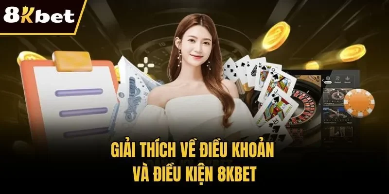 Giải thích về điều khoản và điều kiện 8KBET