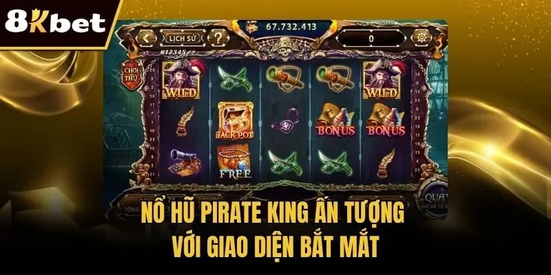 Nổ hũ Pirate King ấn tượng với giao diện bắt mắt