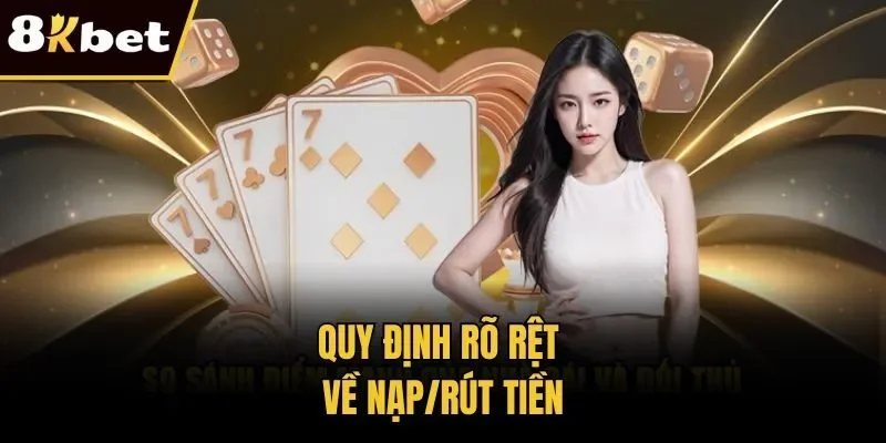 Quy định rõ rệt về nạp/rút tiền