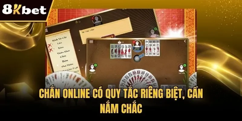 Chắn online có quy tắc riêng biệt, cần nắm chắc
