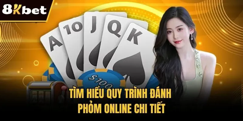 Tìm hiểu quy trình đánh phỏm online chi tiết