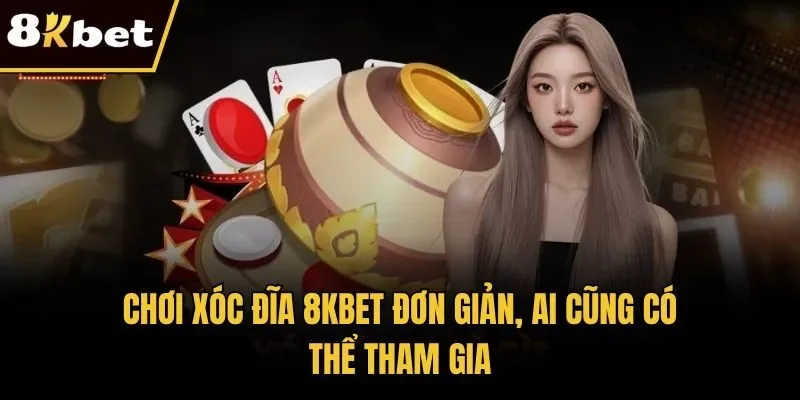 Chơi xóc đĩa 8KBET đơn giản, ai cũng có thể tham gia