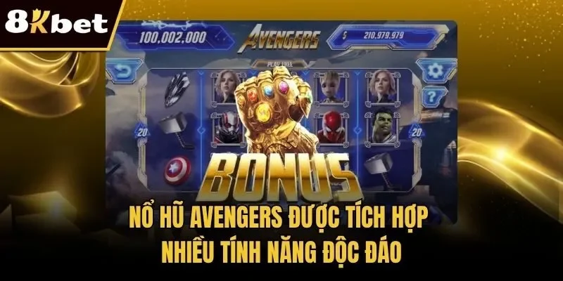 Nổ hũ Avengers được tích hợp nhiều tính năng độc đáo